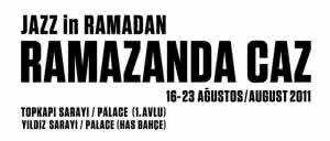 Ramazanda Caz 16 &ndash; 23 Ağustos Topkapı Sarayı I. Avlu ve Yıldız Sarayı Has Bah&ccedil;e&rsquo;de